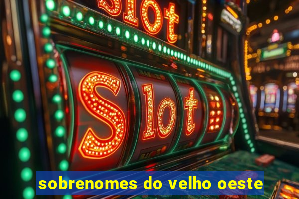 sobrenomes do velho oeste